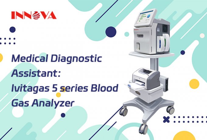 Medical Diagnostic Assistant：Ivitagas 5 series Blood Gas Analyzer